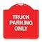 Signmission Reserved Parking Sign Truck Parking Only, Red & White Aluminum Sign, 18" x 18", RW-1818-23028 A-DES-RW-1818-23028 - alternate 1